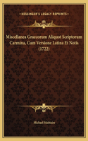 Miscellanea Graecorum Aliquot Scriptorum Carmina, Cum Versione Latina Et Notis (1722)