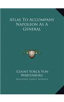 Atlas To Accompany Napoleon As A General