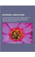 Integral Equations: Electric-Field Integral Equation, Fredholm Integral Equation, Marchenko Equation, Nystrom Method, Ornstein-Zernike Equ