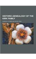 Historic-Genealogy of the Kirk Family
