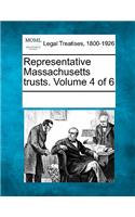 Representative Massachusetts Trusts. Volume 4 of 6