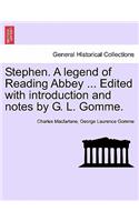 Stephen. a Legend of Reading Abbey ... Edited with Introduction and Notes by G. L. Gomme.
