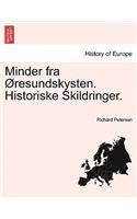 Minder Fra Resundskysten. Historiske Skildringer.