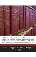 Effects of Agriculture and Urbanization on Quality of Shallow Ground Water in the Arid to Semiarid Western United States, 1993-2004