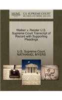 Walker V. Reister U.S. Supreme Court Transcript of Record with Supporting Pleadings