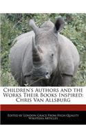Children's Authors and Analyses of the Works Their Books Inspired: Chris Van Allsburg(English)