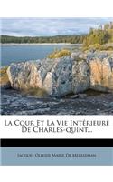 Cour Et La Vie Intérieure De Charles-quint...