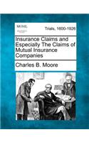 Insurance Claims and Especially the Claims of Mutual Insurance Companies