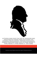 A Closer Look Into the Life of Inventor and Industrialist Henry Ford Including His Personal Relationships, Notable Colleagues, Famous Contributions
