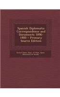 Spanish Diplomatic Correspondence and Documents 1896-1900: (English)