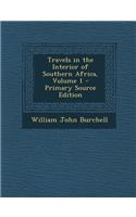 Travels in the Interior of Southern Africa, Volume 1