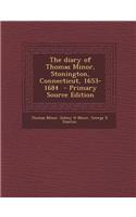 The Diary of Thomas Minor, Stonington, Connecticut, 1653-1684
