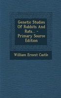 Genetic Studies of Rabbits and Rats...: (English)
