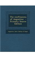 The Confessions of Augustine - Primary Source Edition