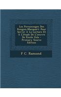 Les Personnages Des Rougon-Macquart: Pour Servir a la Lecture Et A L'Etude de L'Oeuvre de Emile Zola: Pour Servir a la Lecture Et A L'Etude de L'Oeuvre de Emile Zola