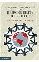 An Institutional Approach to the Responsibility to Protect