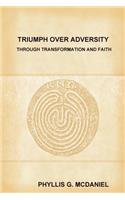 Triumph Over Adversity Through Transformation and Faith