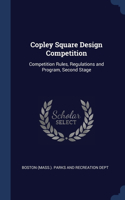 Copley Square Design Competition: Competition Rules, Regulations and Program, Second Stage