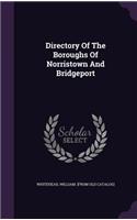 Directory Of The Boroughs Of Norristown And Bridgeport