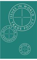 Issues in World Trade Policy