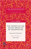 Theory of the Social Practice of Information