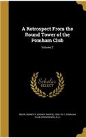 A Retrospect From the Round Tower of the Pomham Club; Volume 2