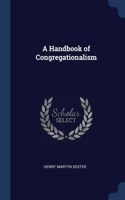 A Handbook of Congregationalism