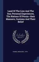LAND OF THE LION AND THE SUN; PERSONAL E