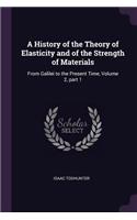 A History of the Theory of Elasticity and of the Strength of Materials