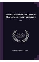 Annual Report of the Town of Charlestown, New Hampshire