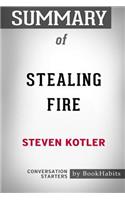 Summary of Stealing Fire by Steven Kotler