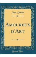 Amoureux d'Art (Classic Reprint)