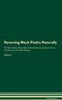 Reversing Black Piedra Naturally The Raw Vegan Plant-Based Detoxification & Regeneration Workbook for Healing Patients. Volume 2