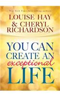 You Can Create an Exceptional Life