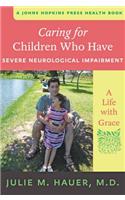 Caring for Children Who Have Severe Neurological Impairment