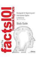 Studyguide for Beginning and Intermediate Algebra by McGinnis, ISBN 9780321127150