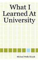 What I Learned at University