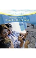 What to Do When Your Parent Is Out of Work