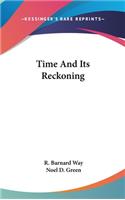 Time And Its Reckoning