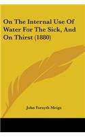 On The Internal Use Of Water For The Sick, And On Thirst (1880)