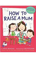 How to Raise a Mum