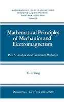 Mathematical Principles of Mechanics and Electromagnetism