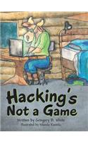 Hacking's Not a Game