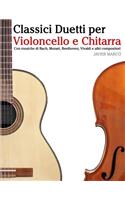 Classici Duetti Per Violoncello E Chitarra: Facile Violoncello! Con Musiche Di Bach, Mozart, Beethoven, Vivaldi E Altri Compositori