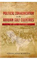 Political Communication in the Arabian Gulf Countries: The Relationship Between the Governments and the Press