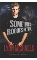 Sometimes Rogues Return