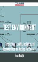 Test Environment - Simple Steps to Win, Insights and Opportunities for Maxing Out Success