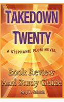 Takedown Twenty: A Stephanie Plum Novel - Book Review and Study Guide