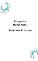 Evergreens (Large Print)