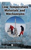 Low Temperature Materials and Mechanisms